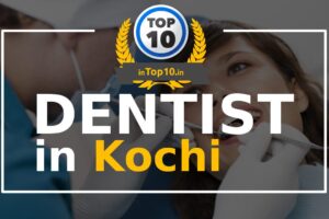 Discover the Finest Dental Care with the Best Dentist in Kochi